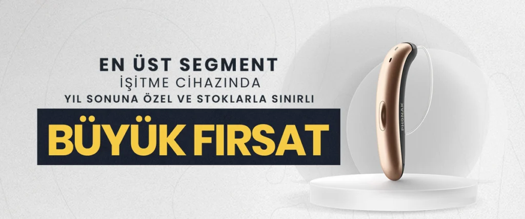 En Üst Segment İşitme Cihazında Yıl Sonuna Özel Büyük Fırsat!